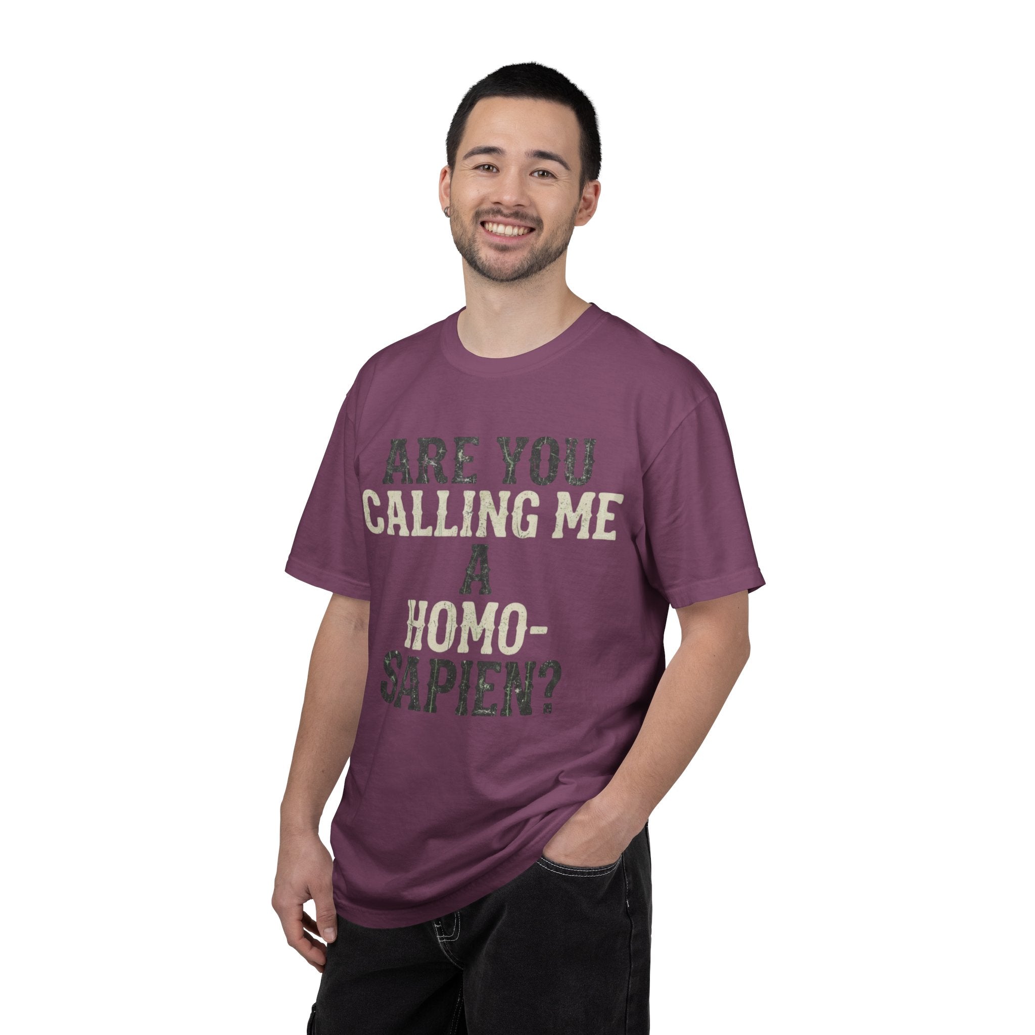 "Are You Calling Me a Homo-Sapien" Unisex Garment-Dyed Tee