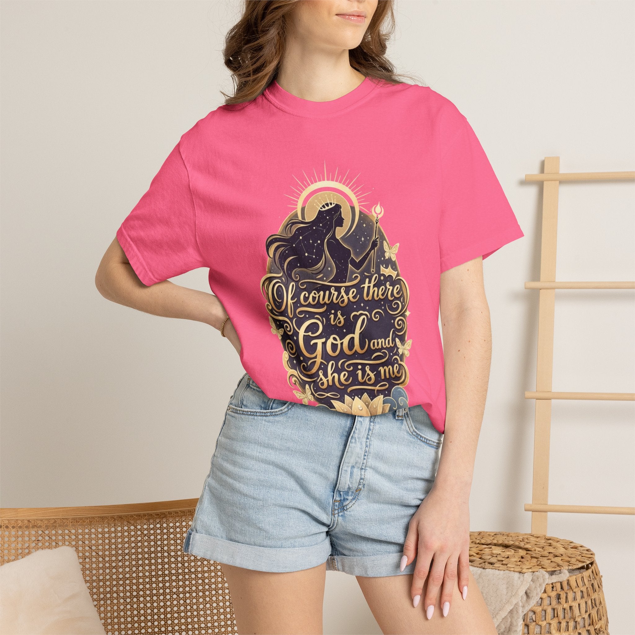 "Of Course There Is God, And She Is Me" Unisex Garment-Dyed T-shirt
