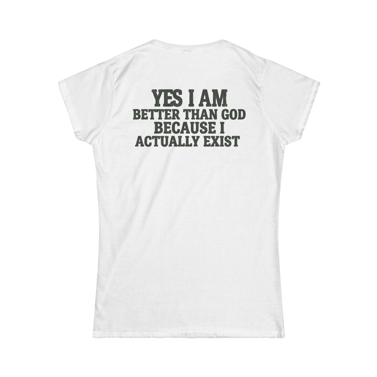 Color: White | Better than God Women's Tee