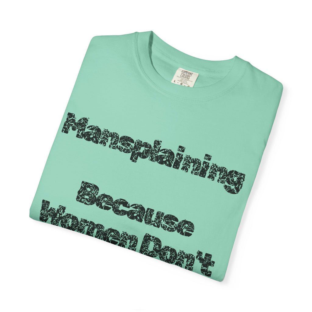 "Mansplaining" Unisex Garment-Dyed Tee