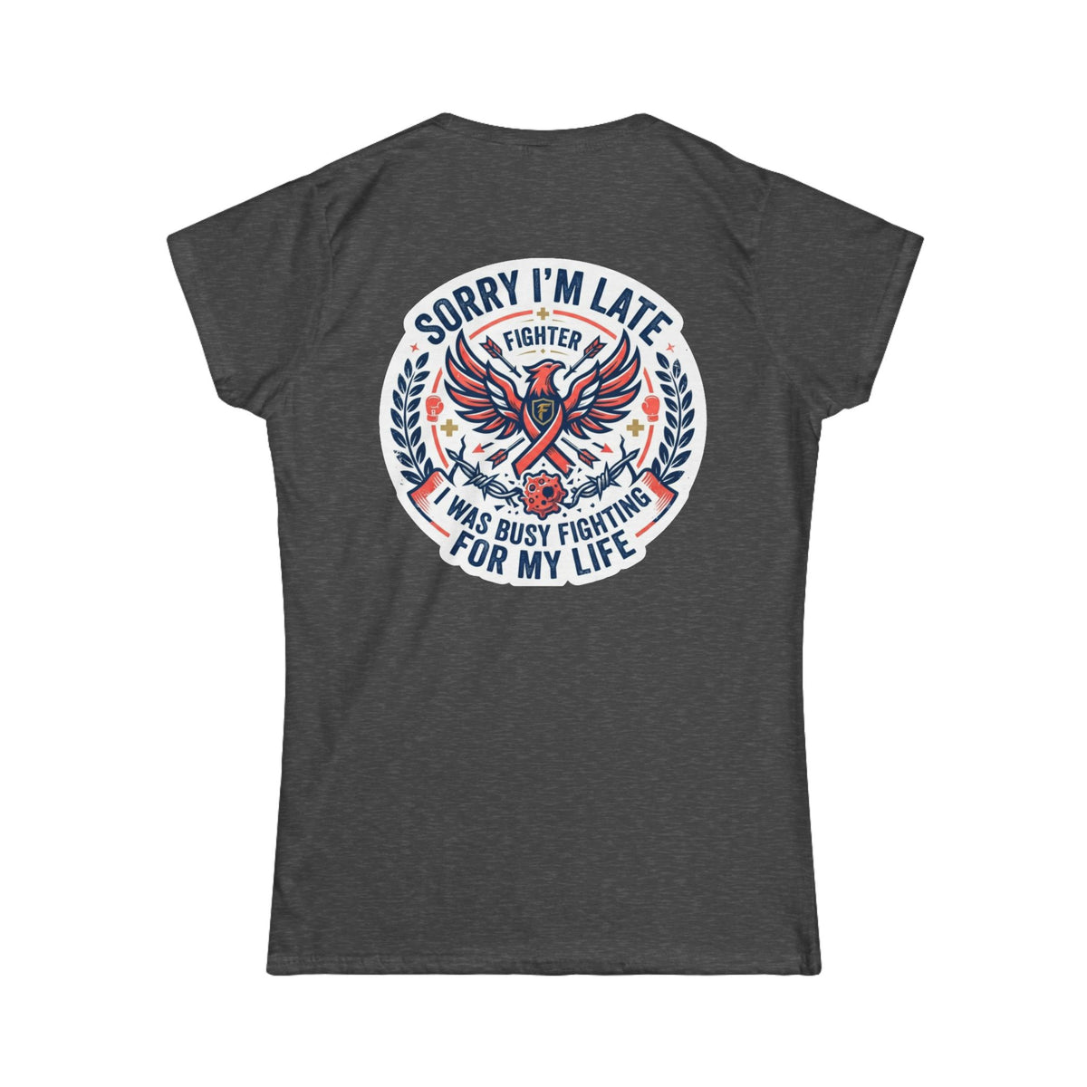 Color: Dark Heather | Sorry I'm Late- Fighting For My Life Women's Tee