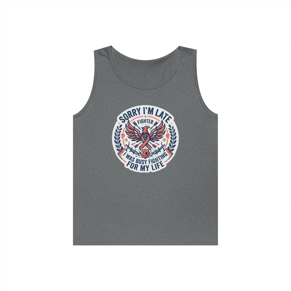 Color: Graphite Heather | Sorry I'm Late- Fighting For My Life Tank Top