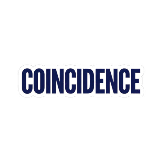 "What A Coincidence" Sticker