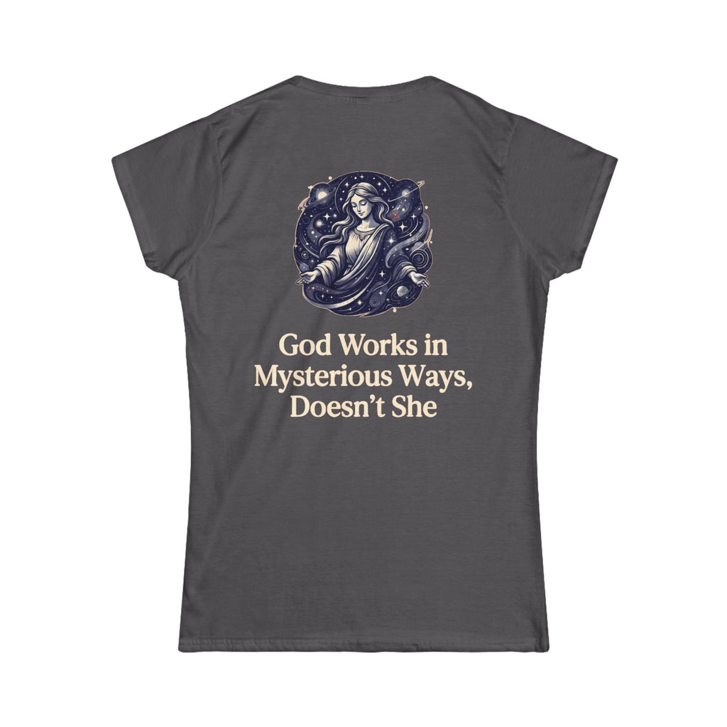 "God Works in Mysteroius Ways" Women's Tee