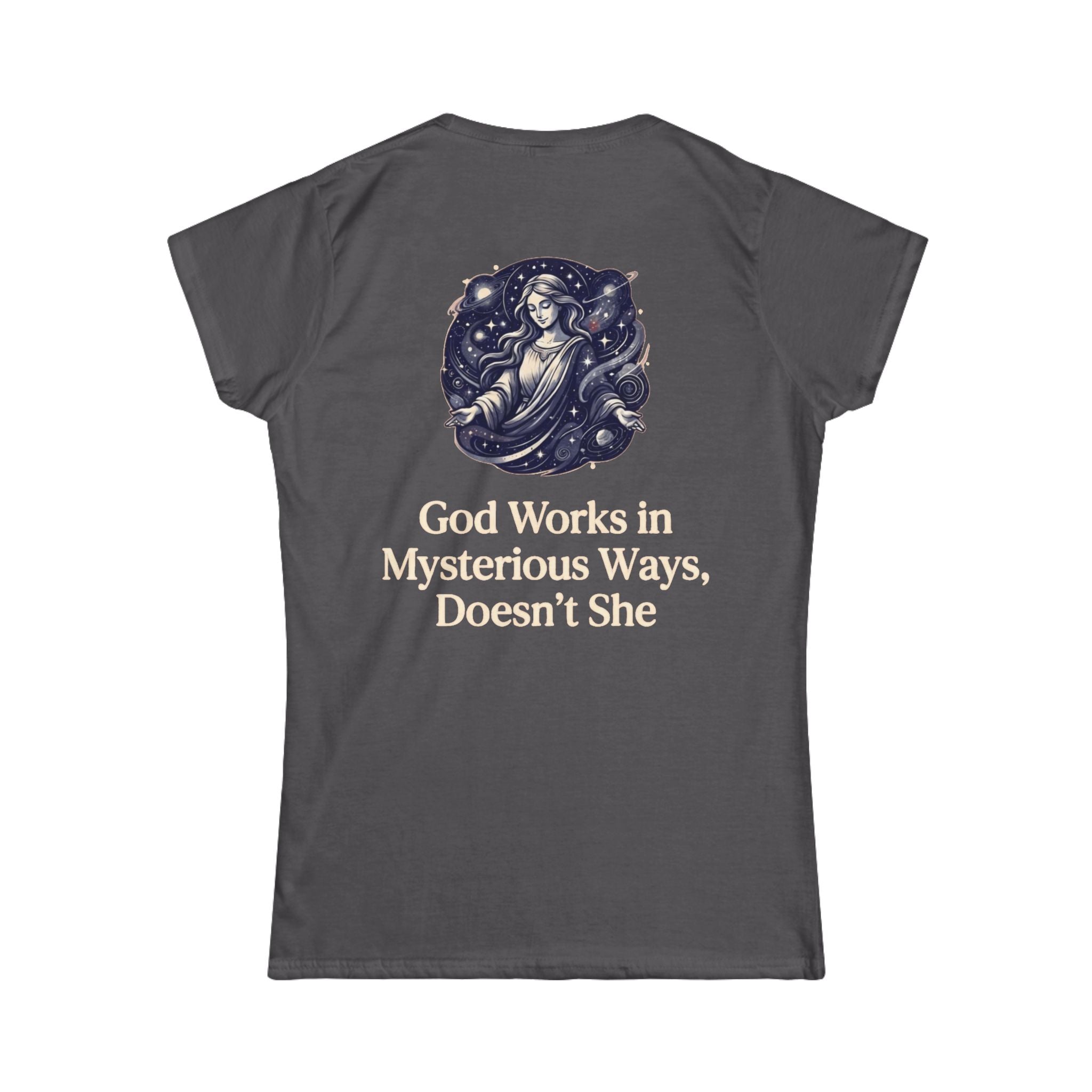 "God Works in Mysteroius Ways" Women's Tee