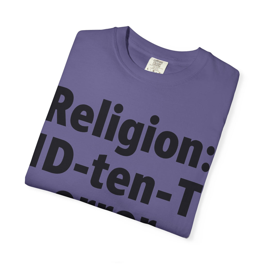 "Religion: ID-10-T Error" Unisex Garment-Dyed T-shirt