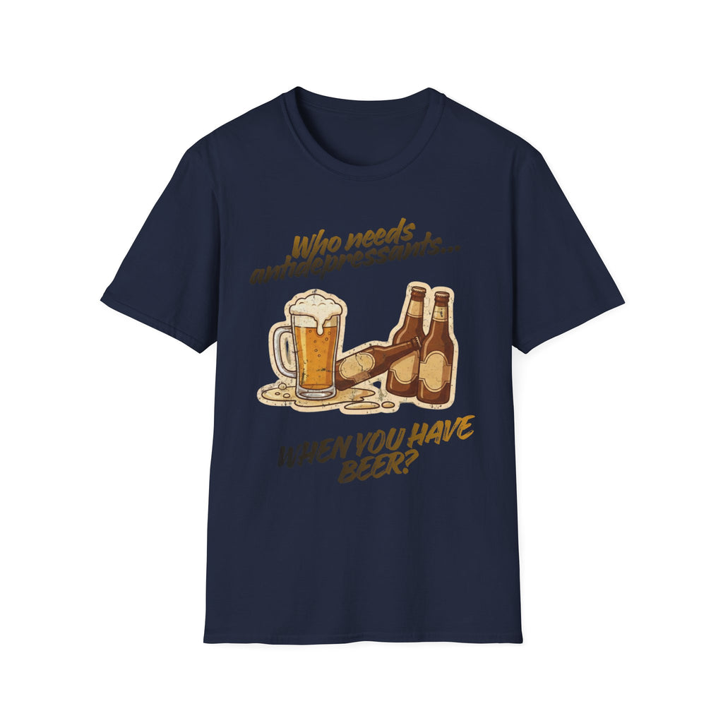 Beer Graphic T-Shirt — "Who Needs Antidepressants When You Have Beer?" Retro Pint Design