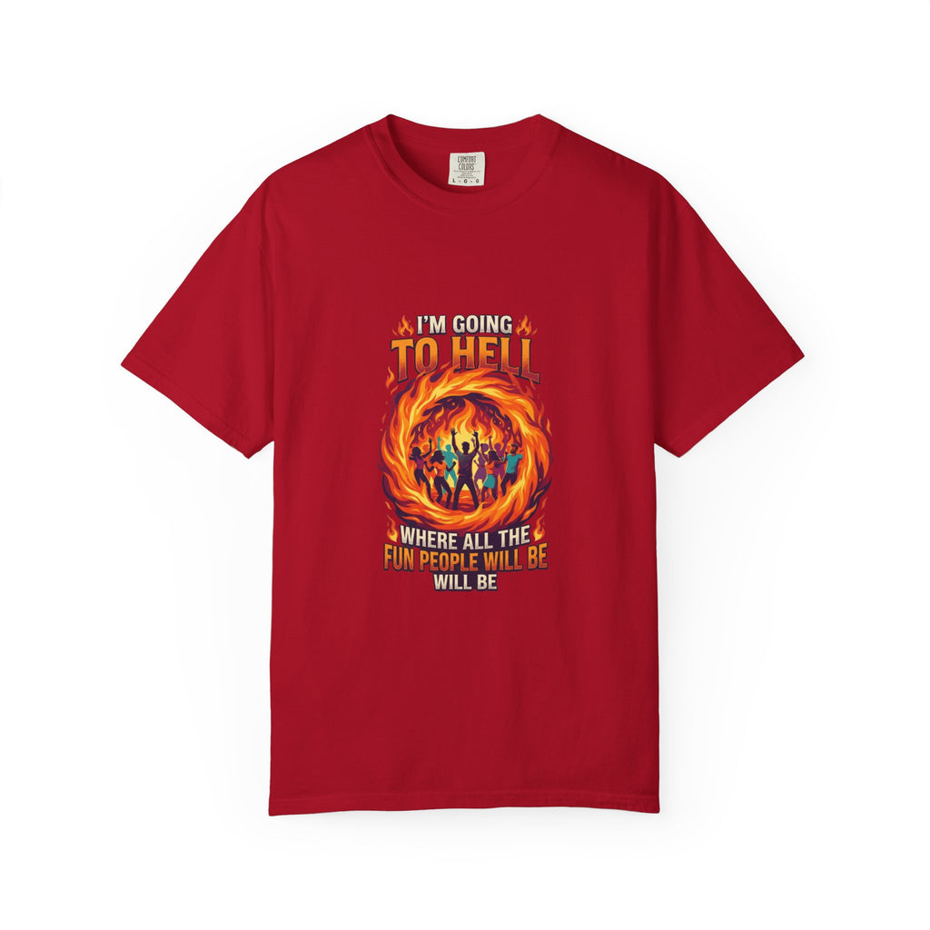 "I'm Going to Hell" Unisex Garment-Dyed Tee