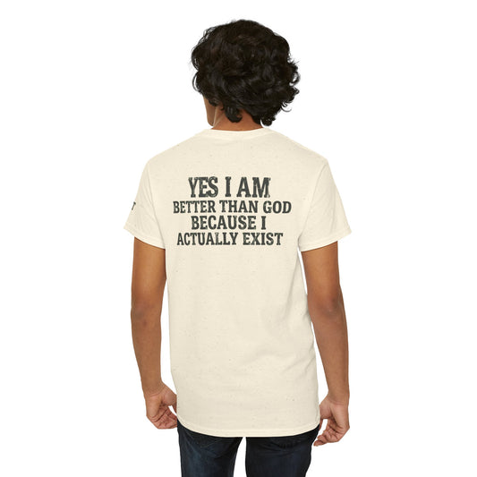 "Better than God" Premium Graphic Tee