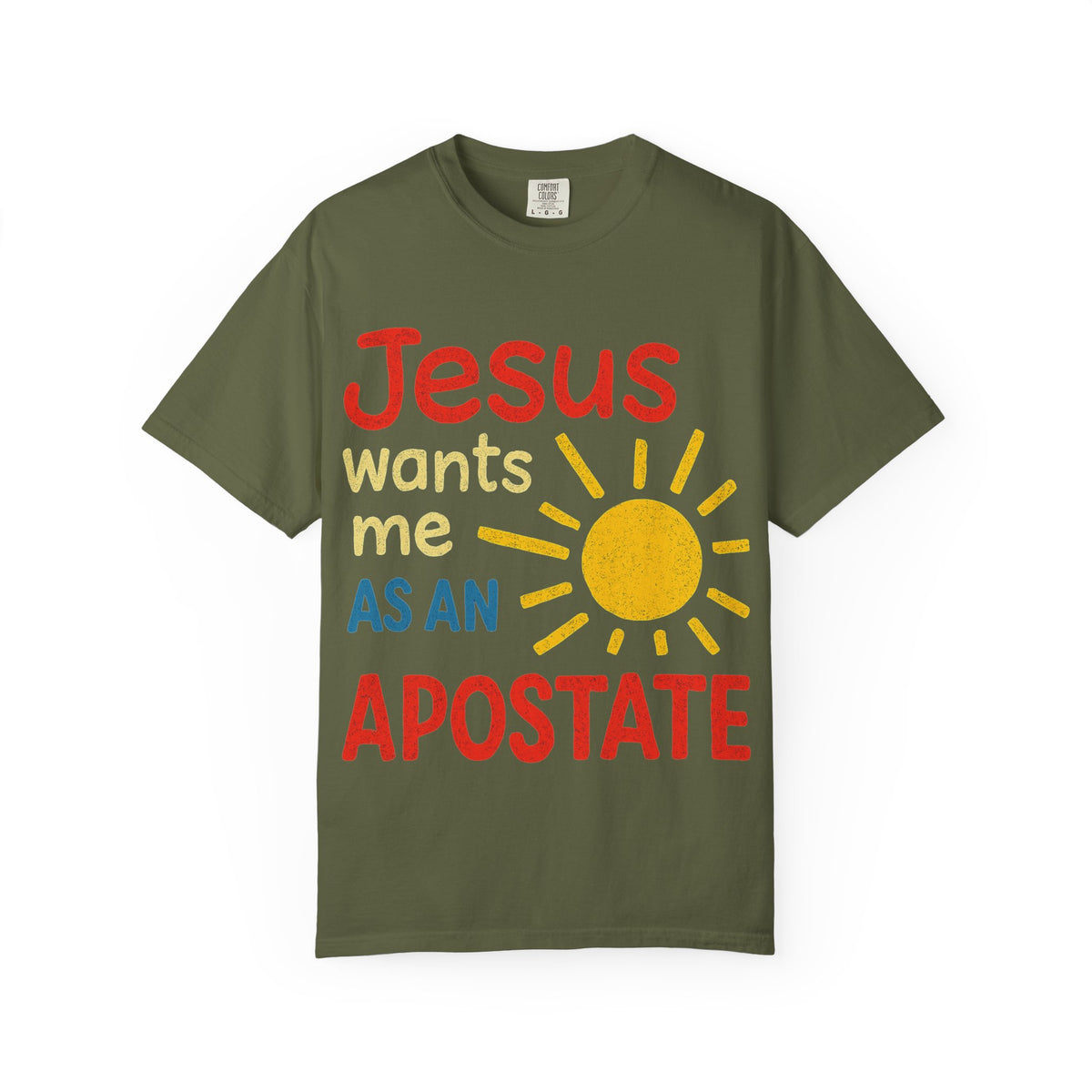 Color: Hemp | Jesus Wants Me As An Apostate Unisex Garment-Dyed T-shirt
