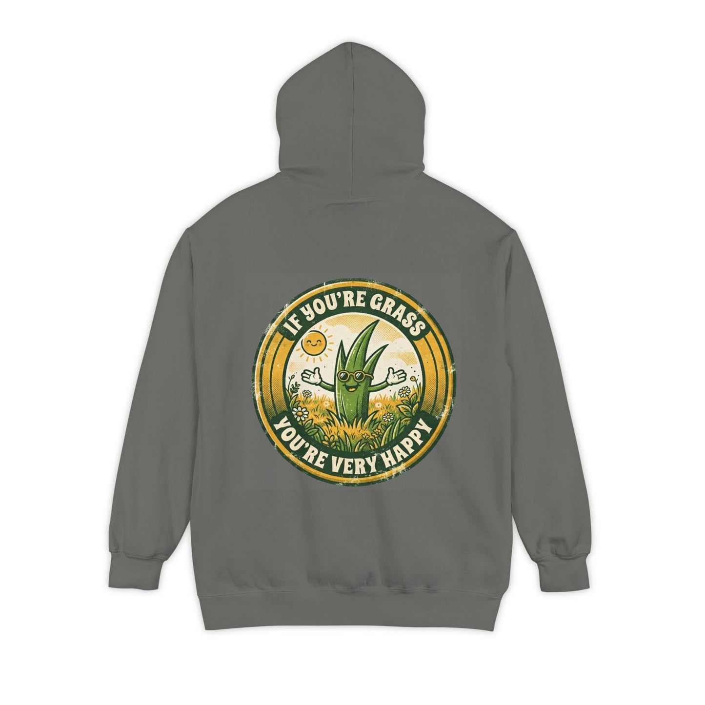 "If You're Grass You're Very Happy" Garment-Dyed Hoodie