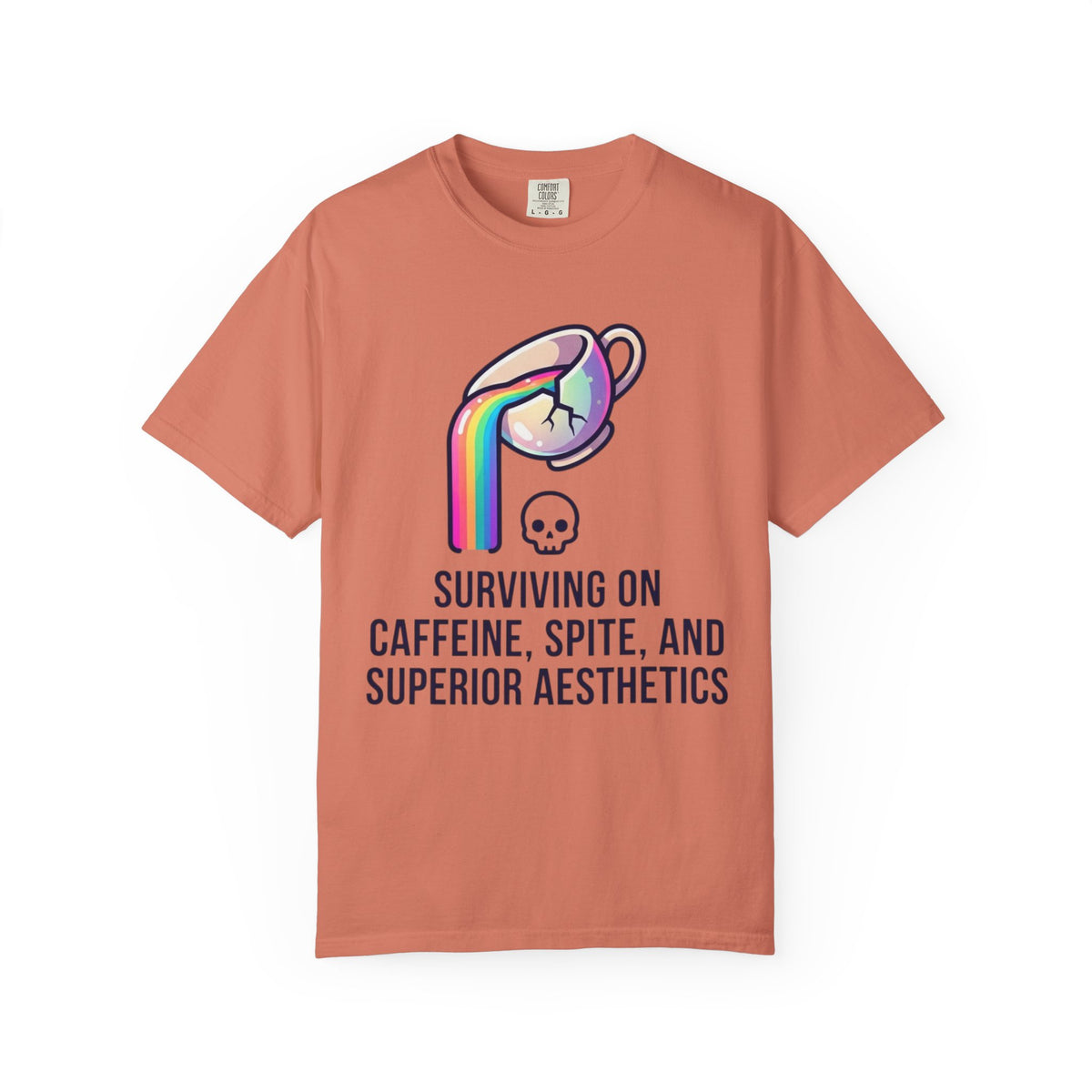 "Surviving on Caffeine Spite and Superior Aesthetics" Unisex Garment-Dyed Tee