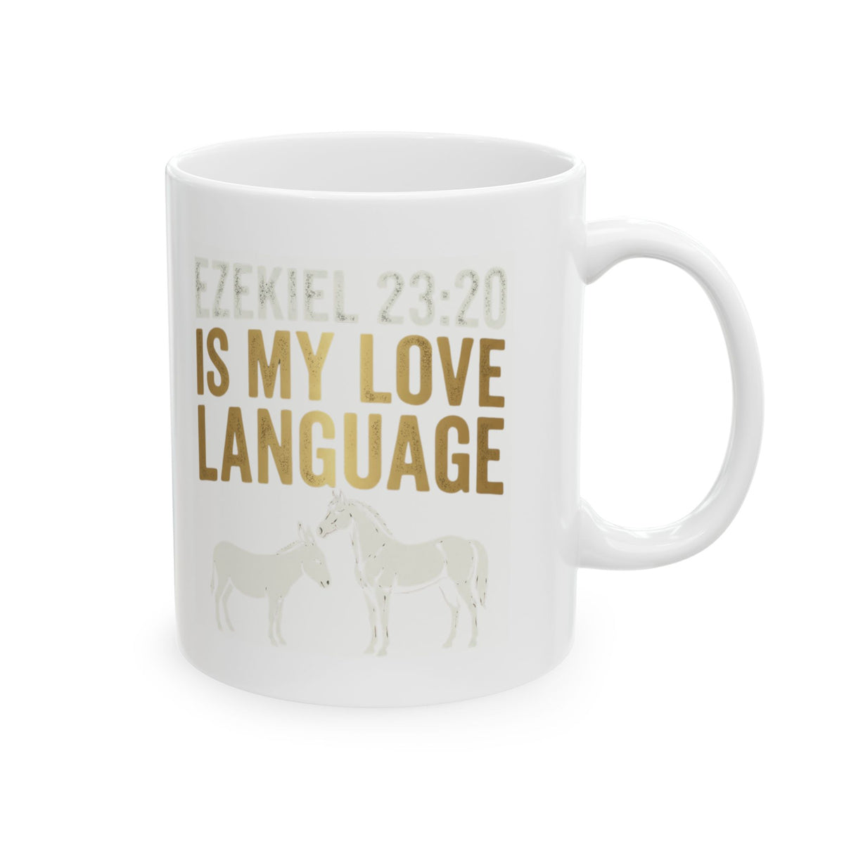 "Good Book Series Ezekiel 23 20 Love Language" White Ceramic Mug