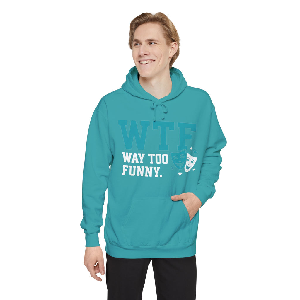 WTF? Nah, Way Too Funny | Garment-Dyed Hoodie — AttitudeShirts
