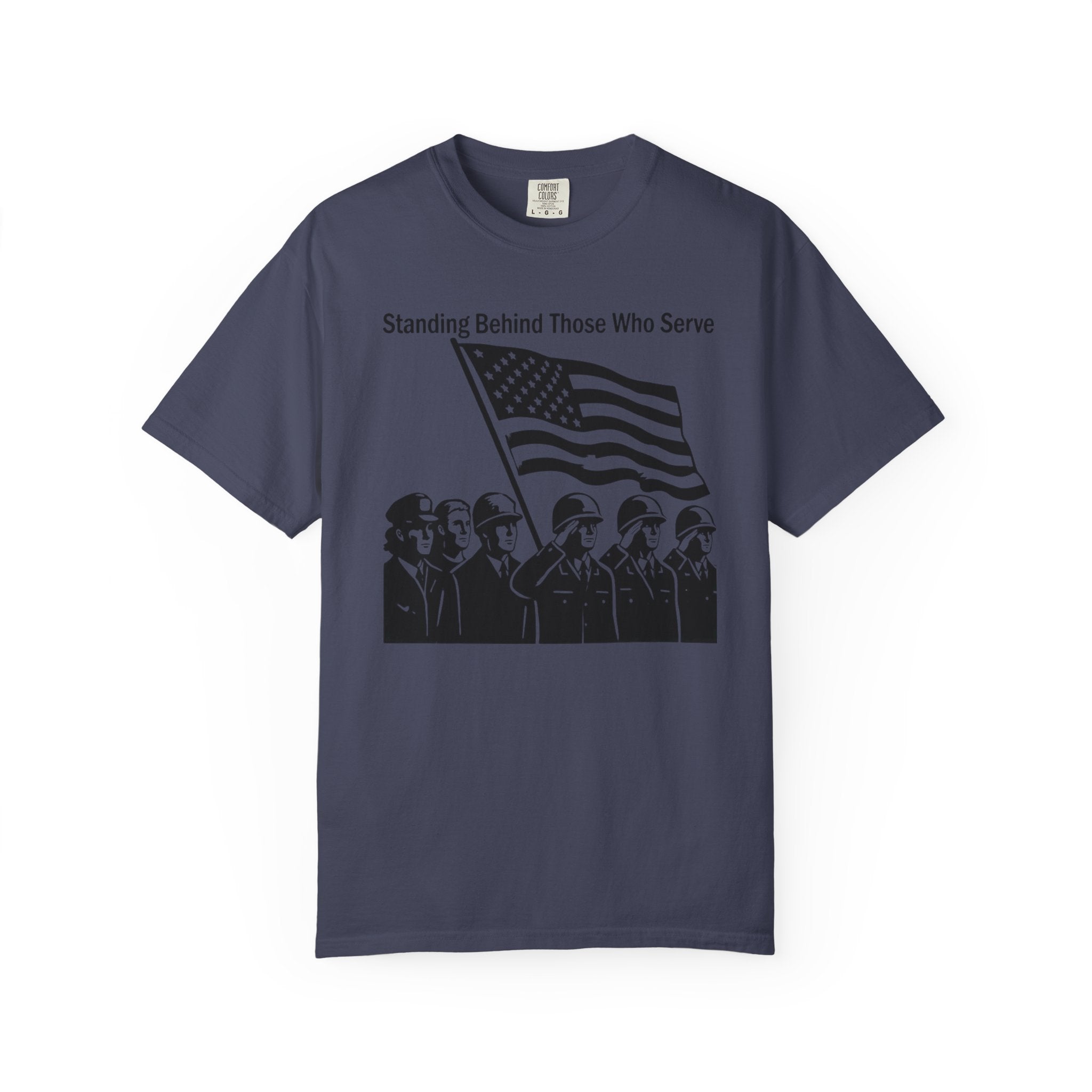 "Standing Behind Those Who Serve" Unisex Garment-Dyed T-shirt