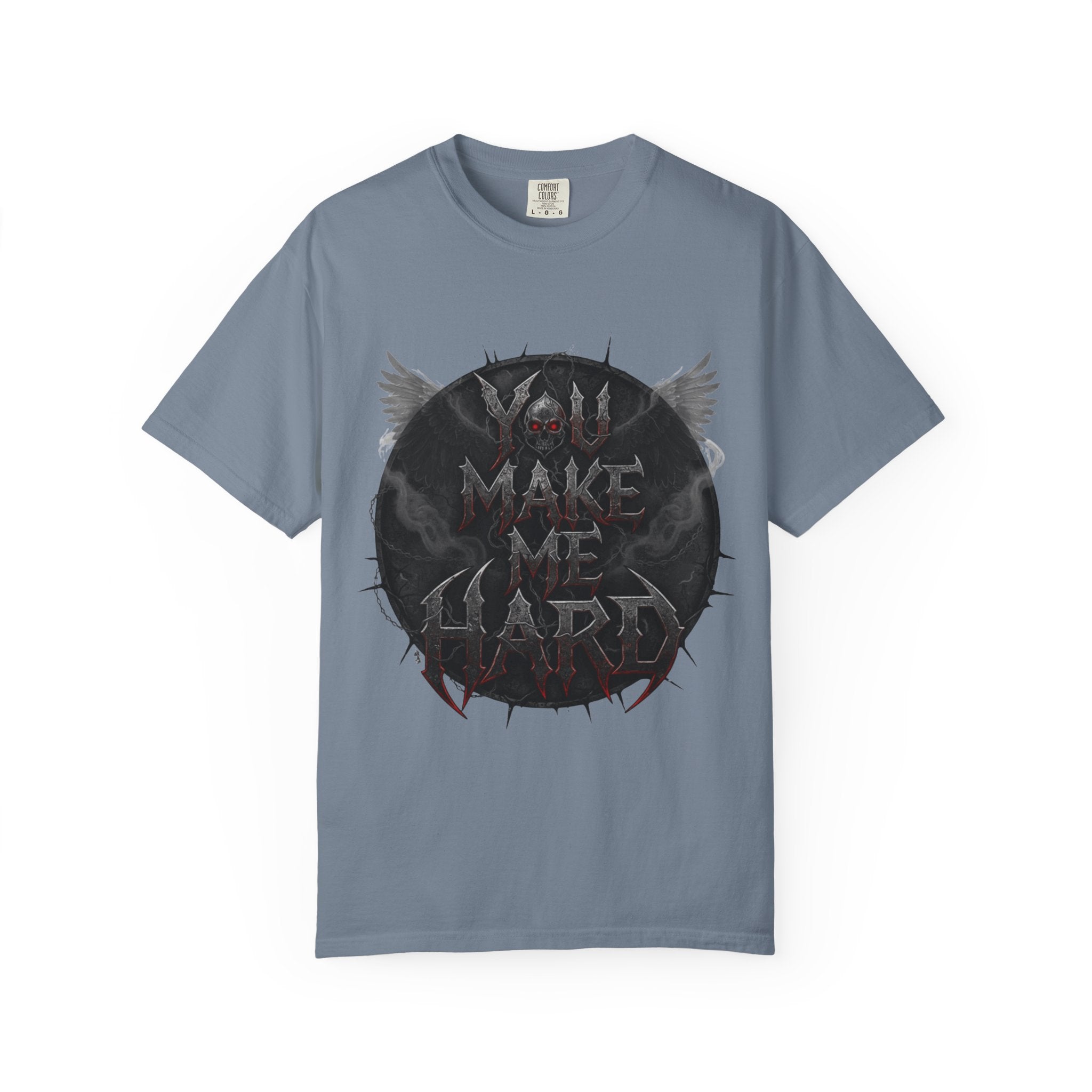 "You Make Me Hard 4" Unisex Garment-Dyed T-shirt