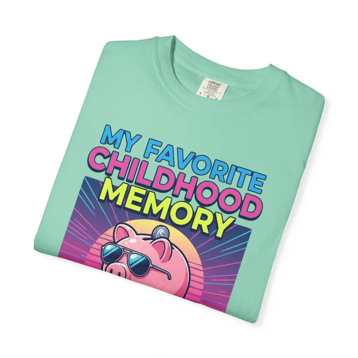 "Favortie Childhood Memories - Not Paying Bills" Unisex Garment-Dyed Tee