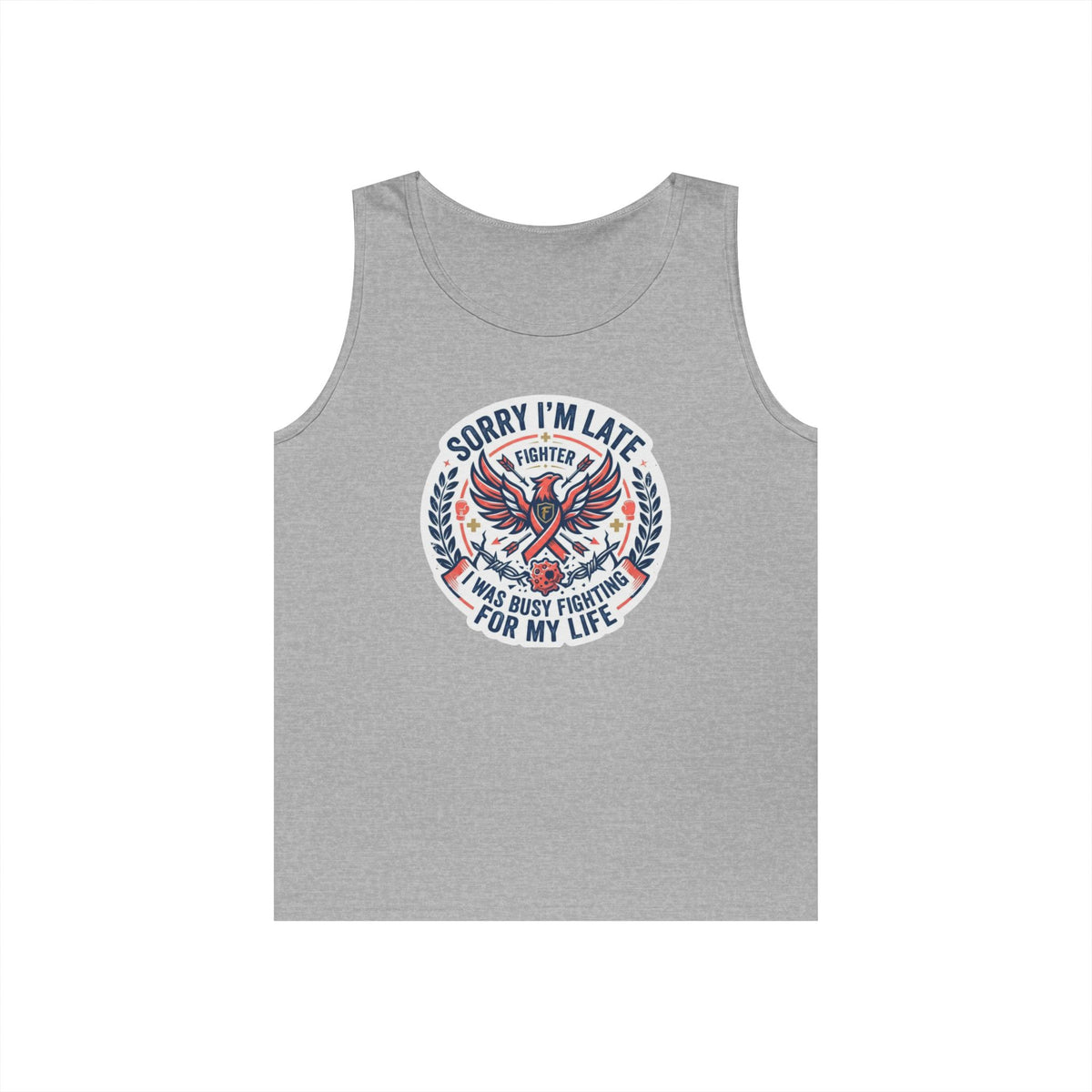 Color: Sport Grey | Sorry I'm Late- Fighting For My Life Tank Top