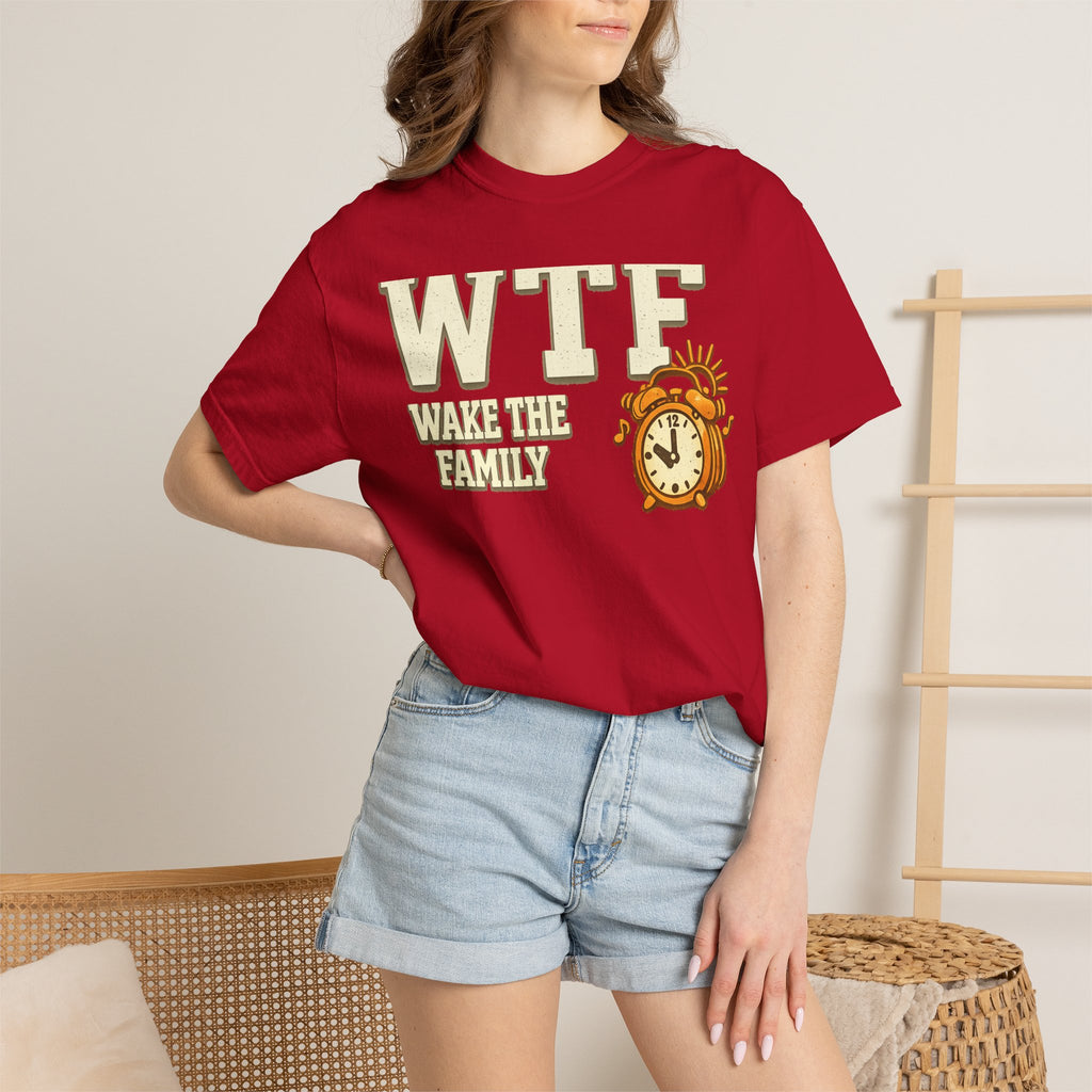WTF (Wake The Family) - Because Mornings Are Hell | Garment-Dyed Tee — AttitudeShirts