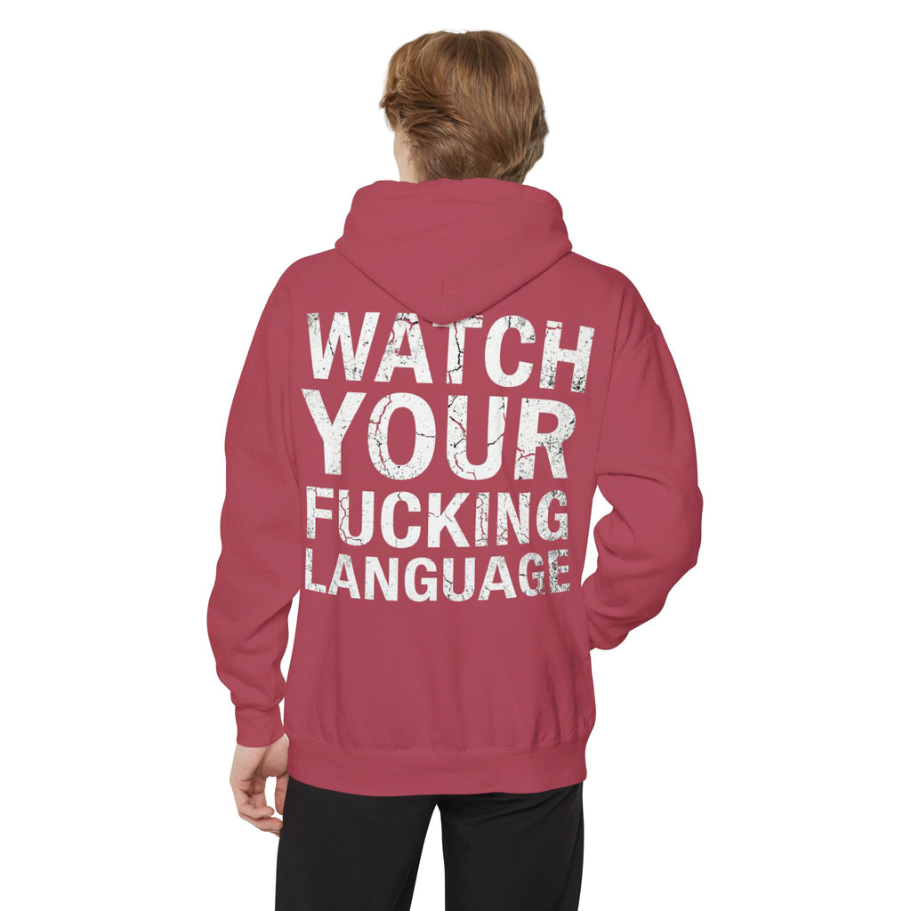 "Watch Your Language" Garment-Dyed Hoodie