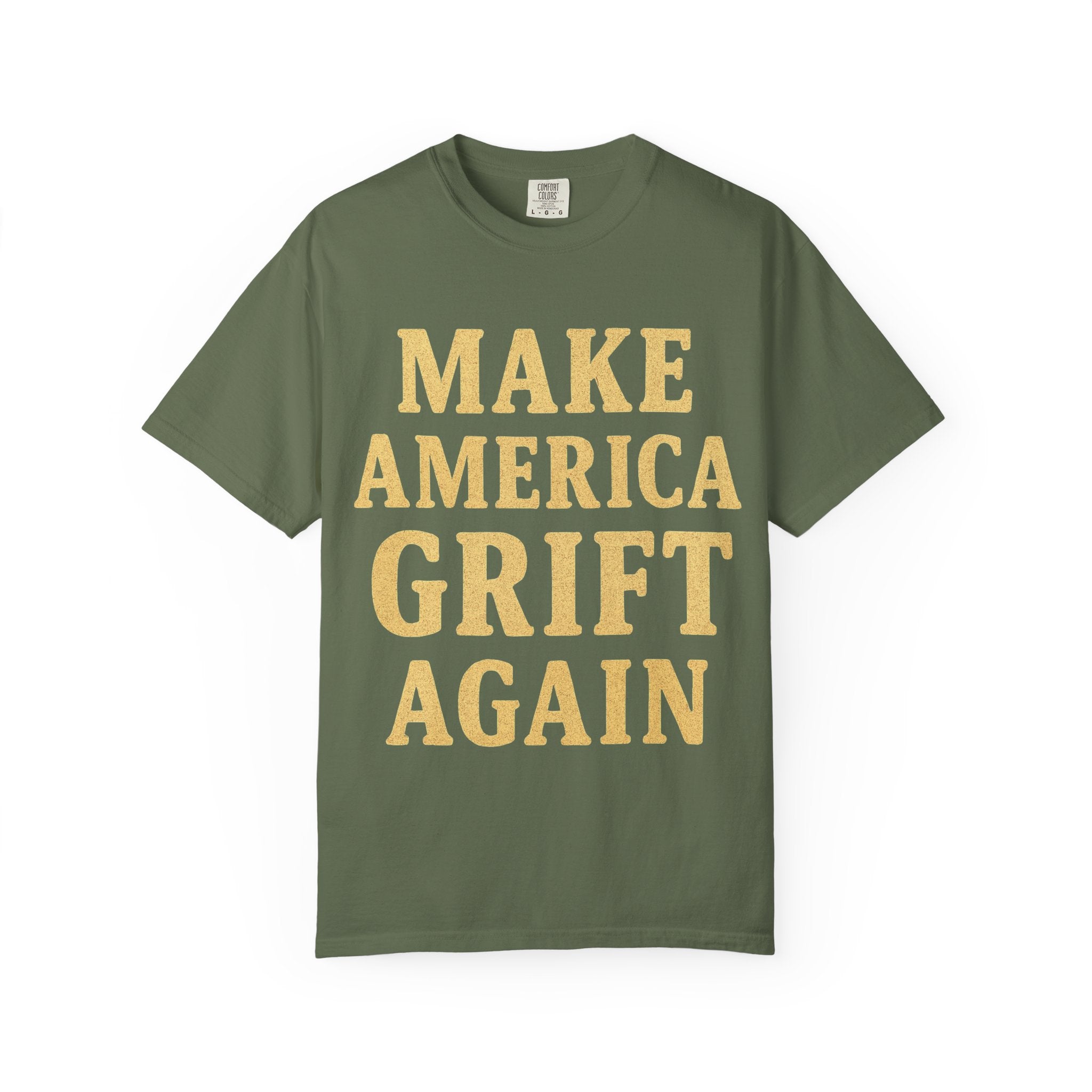 "Make America Grift Again" Unisex Garment-Dyed T-shirt