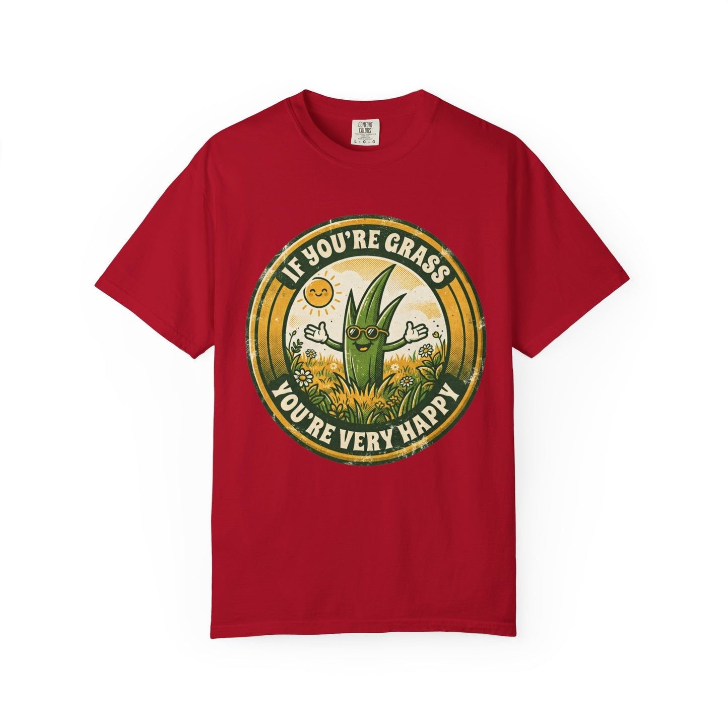 "If You're Grass You're Very Happy" Unisex Garment-Dyed Tee