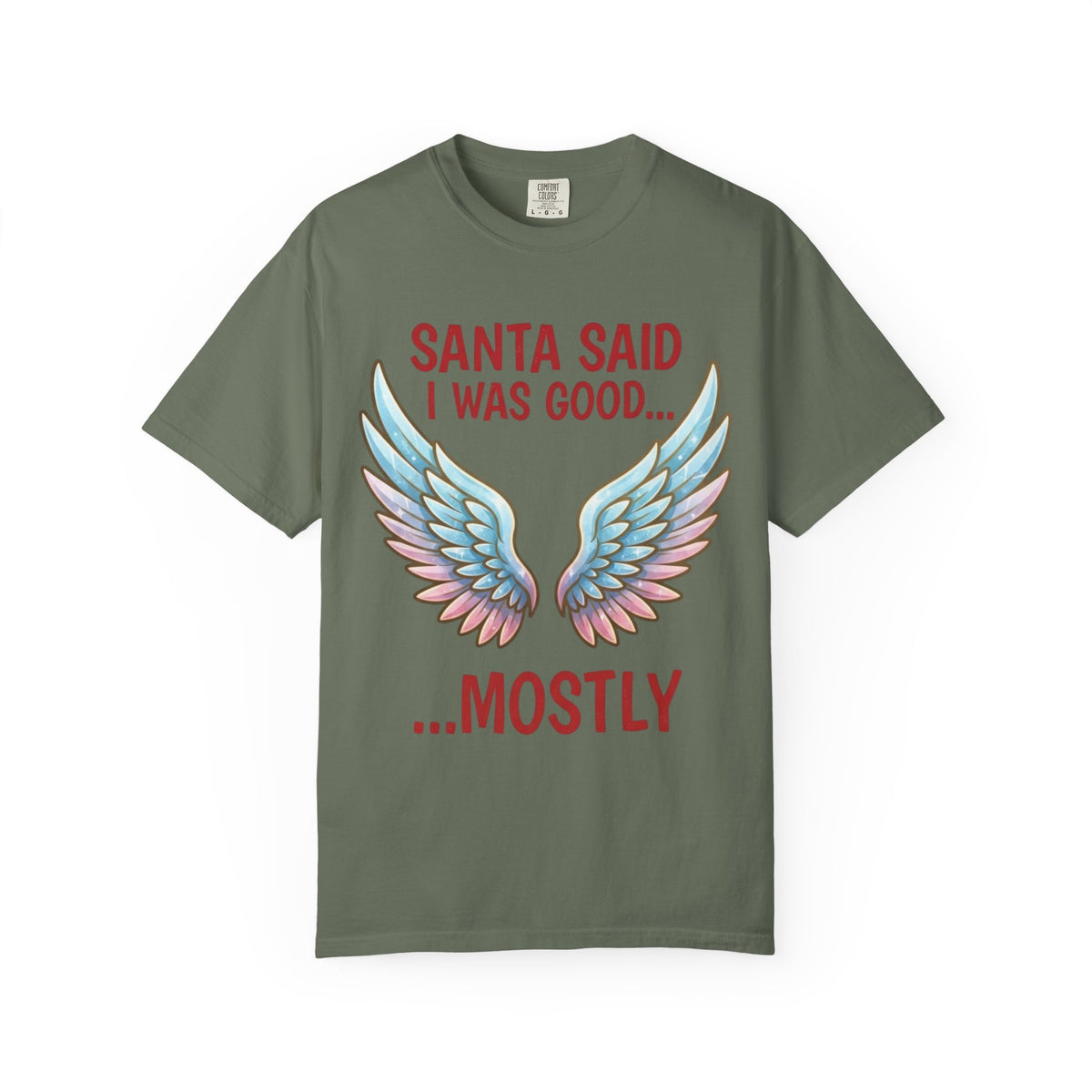 Color: Moss | Santa Said I Was Good Unisex Garment-Dyed Tee