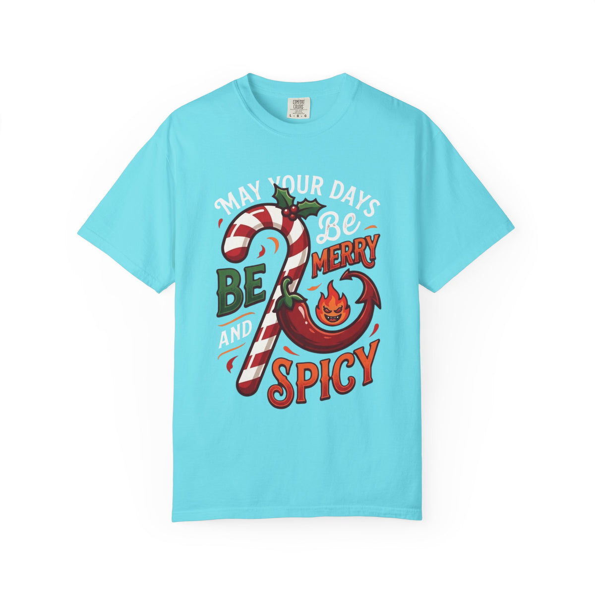 "May Your Days Be Merry and Spicy" Unisex Garment-Dyed Tee