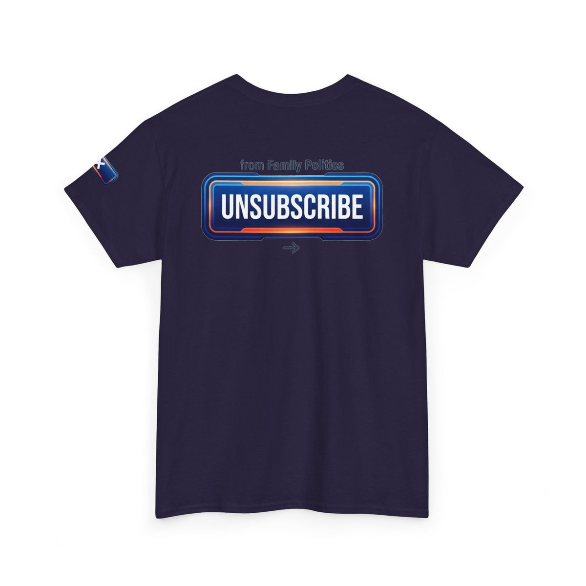 Unsubscribe From Family Politics Premium Graphic Tee