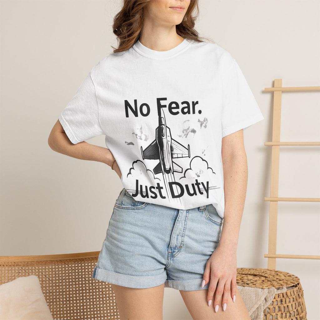 "No Fear. Just Duty." Unisex Garment-Dyed T-shirt