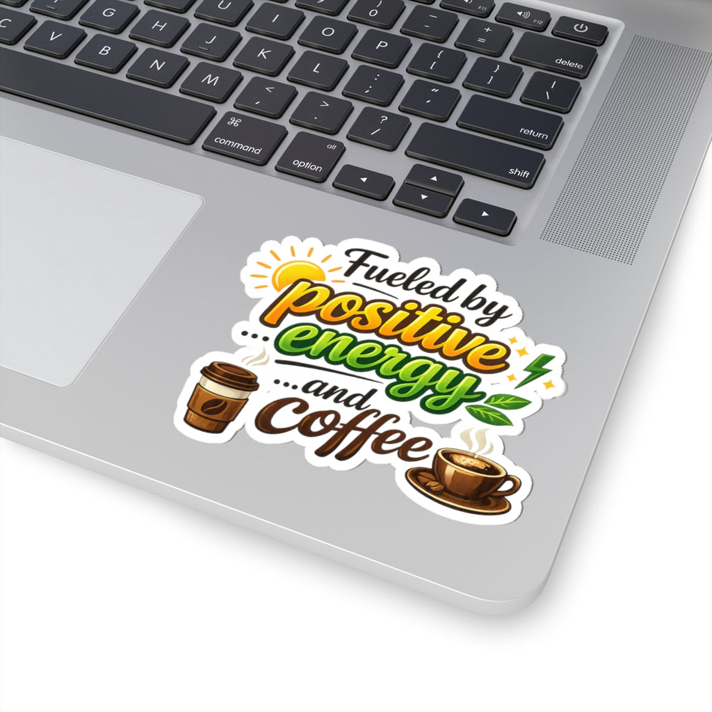 Coffee IS My Positive Energy | Kiss-Cut Sticker — AttitudeShirts
