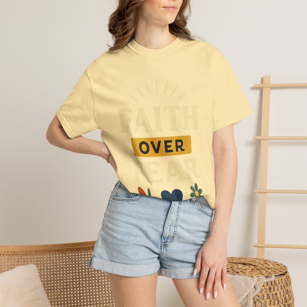 “Faith Over Fear” Unisex Garment-Dyed T-shirt