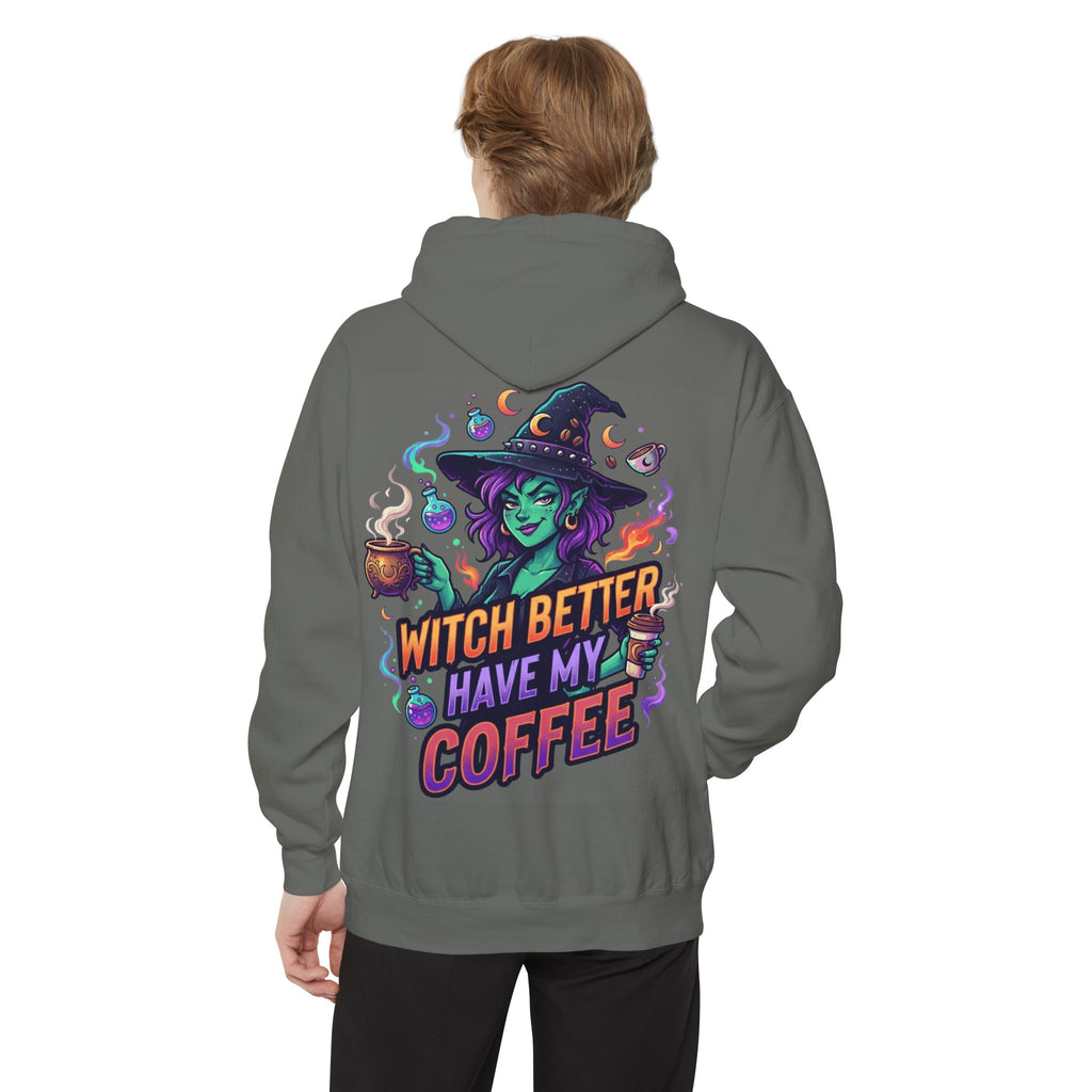 "Witch Better Have My Coffee" Garment-Dyed Hoodie