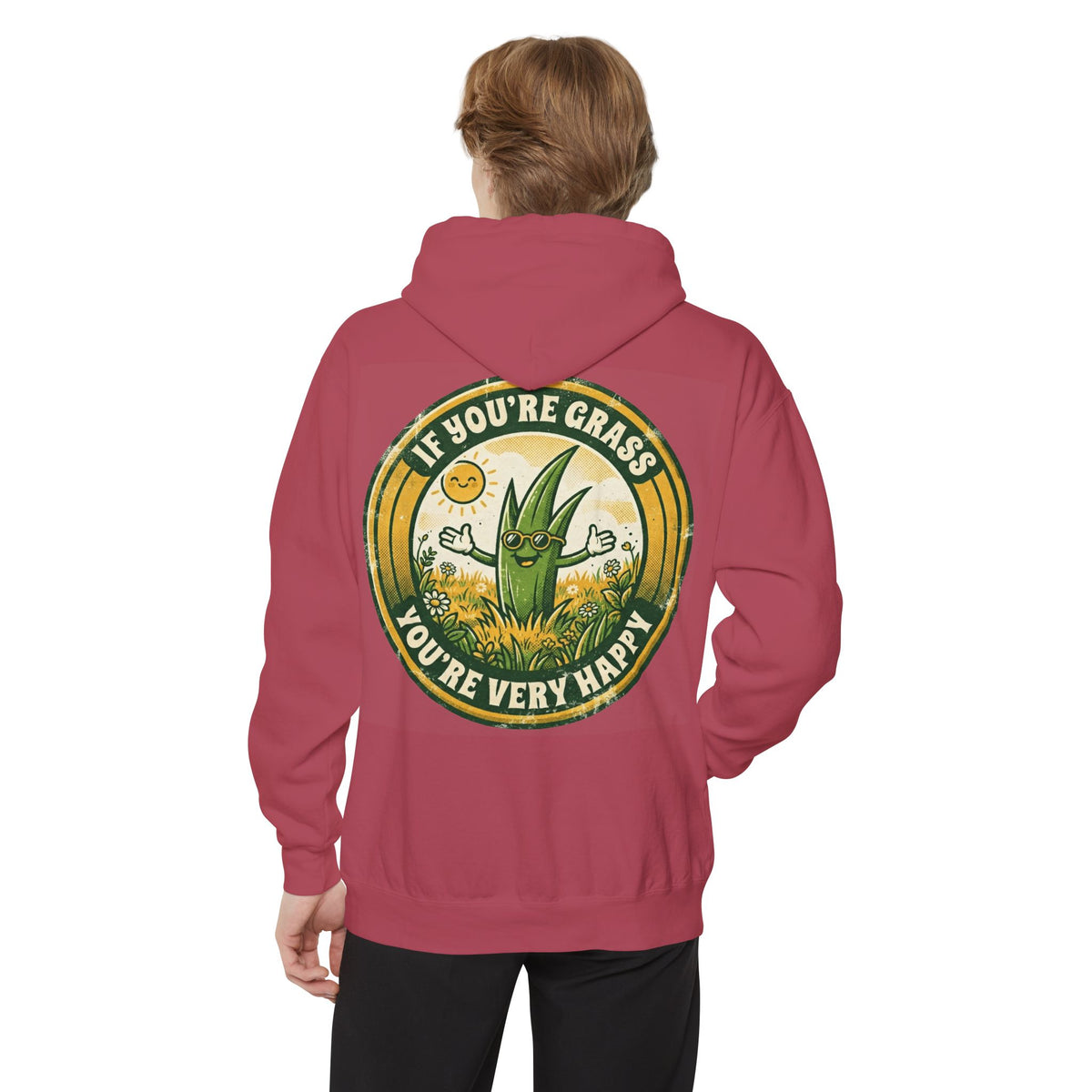 "If You're Grass You're Very Happy" Garment-Dyed Hoodie