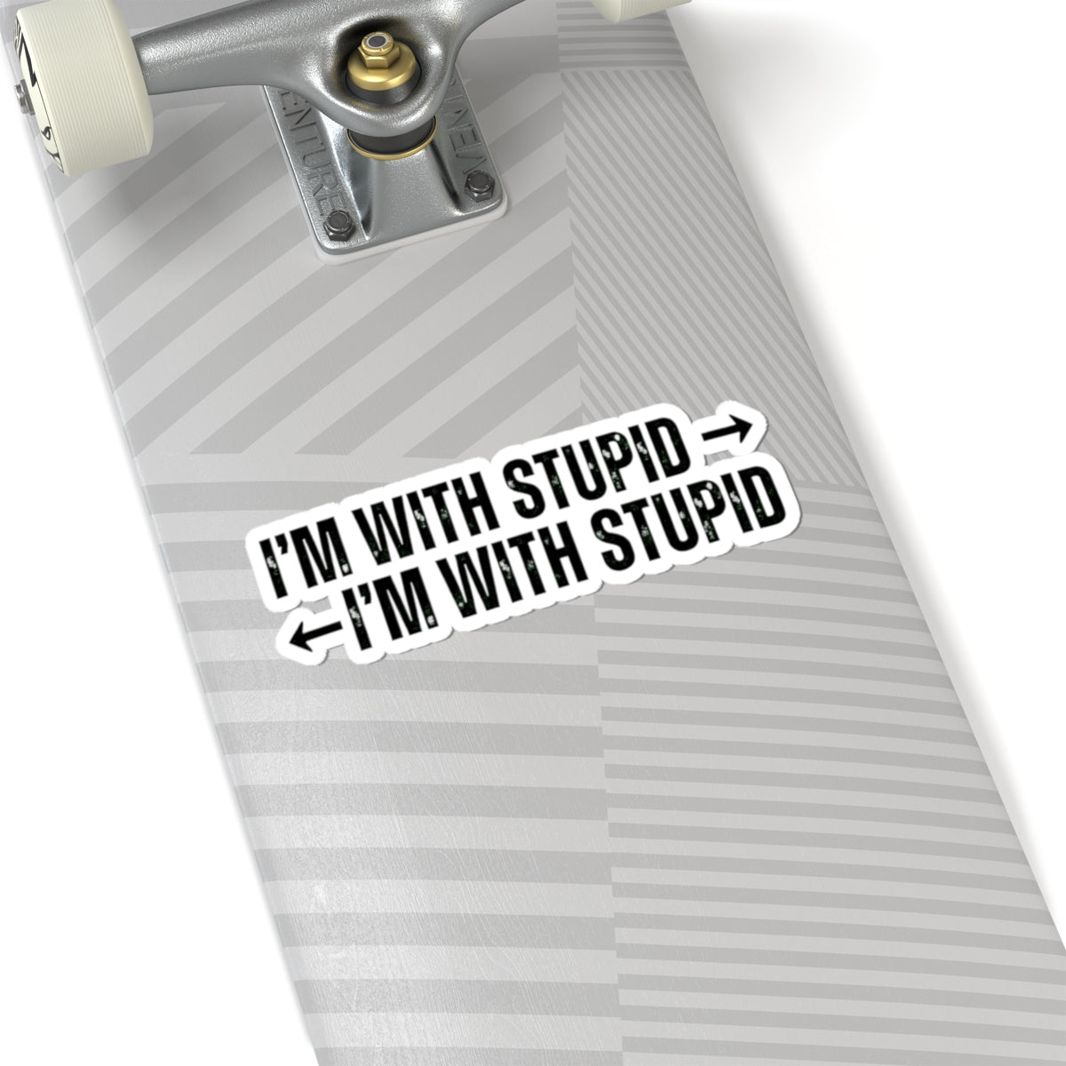 "I'm With Stupid" Sticker