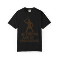 “Be Strong and of Good Courage” Unisex Garment-Dyed T-shirt