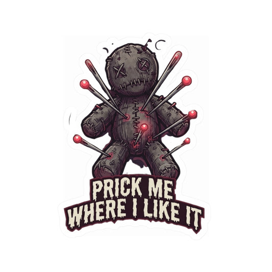 "Prick Me Where I Like It" Sticker — Main