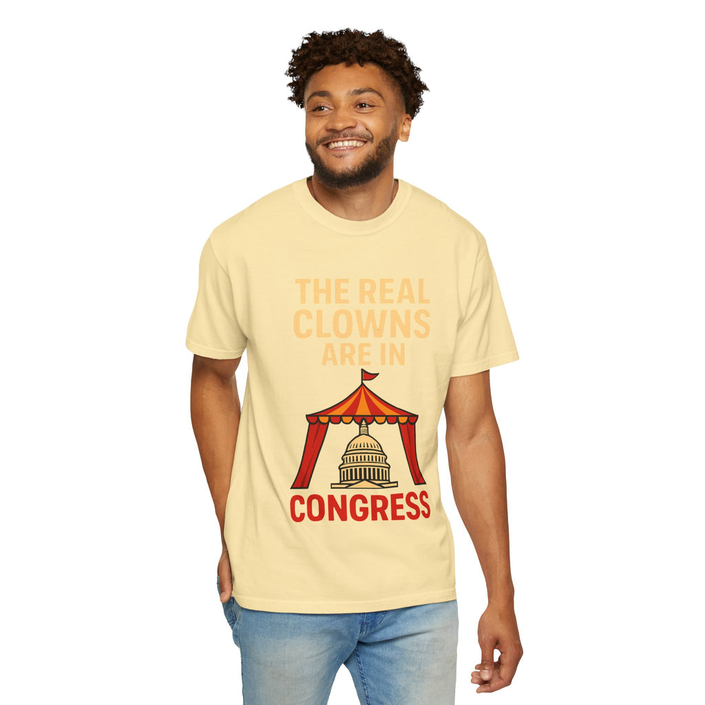 "The Real Clowns Are In Congress" Unisex Garment-Dyed T-shirt