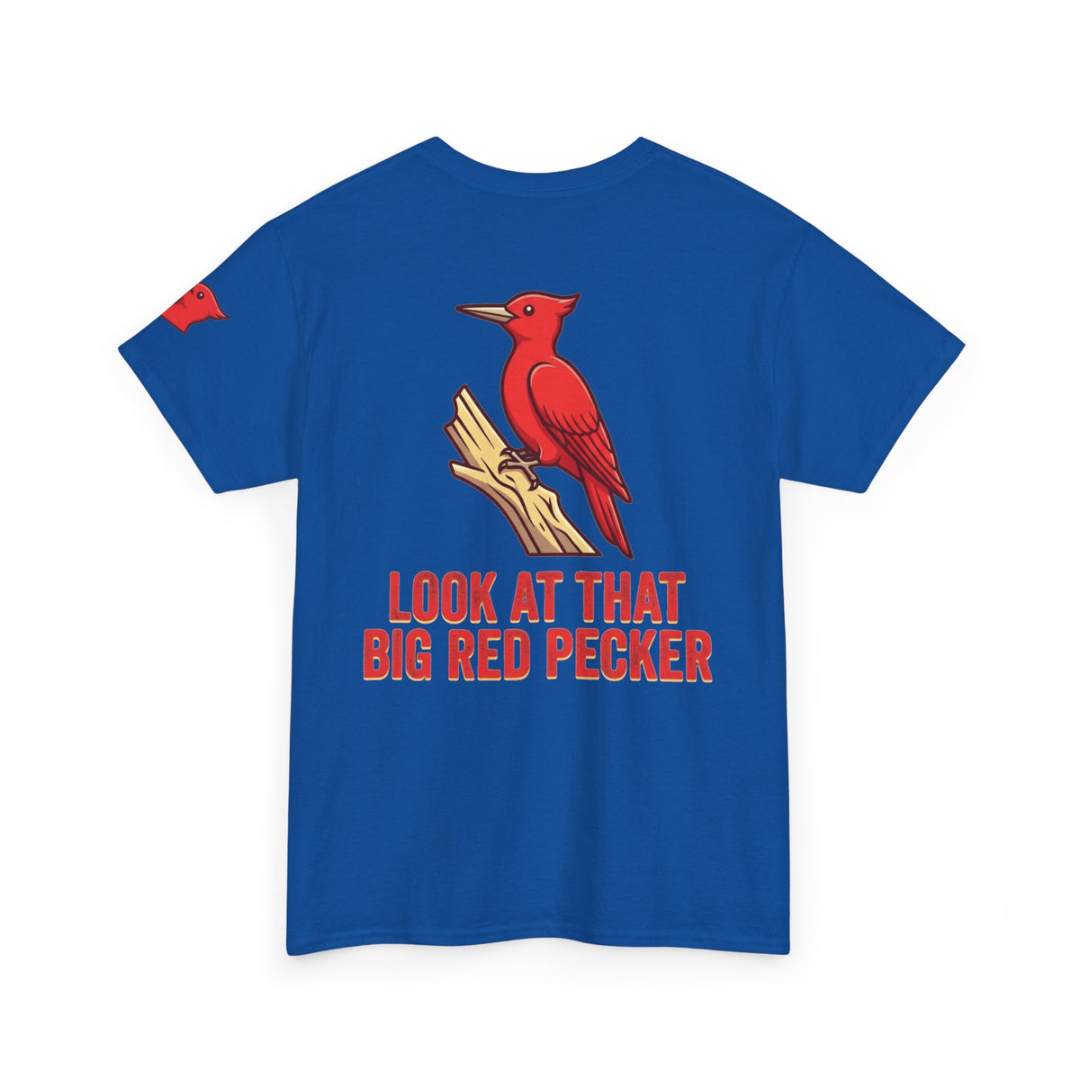 "Look At That Big Red Pecker" Premium Graphic Tee