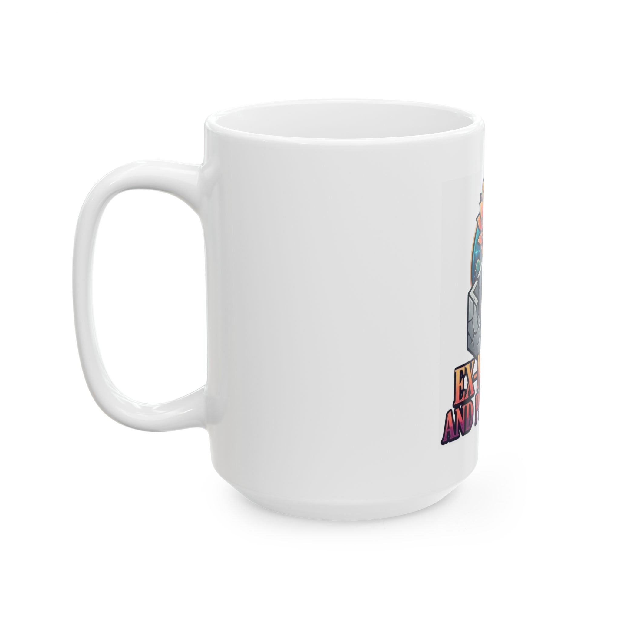 "Ex Mormon and Proud Of It" White Ceramic Mug