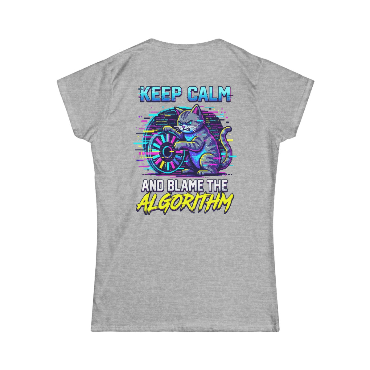 Color: Sport Grey | Keep Calm And Blame The Algorithm Women's Tee