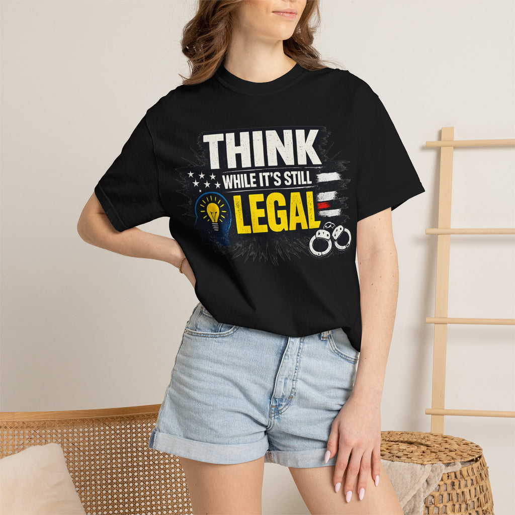 "Think While It’s Still Legal" Unisex Garment-Dyed T-shirt