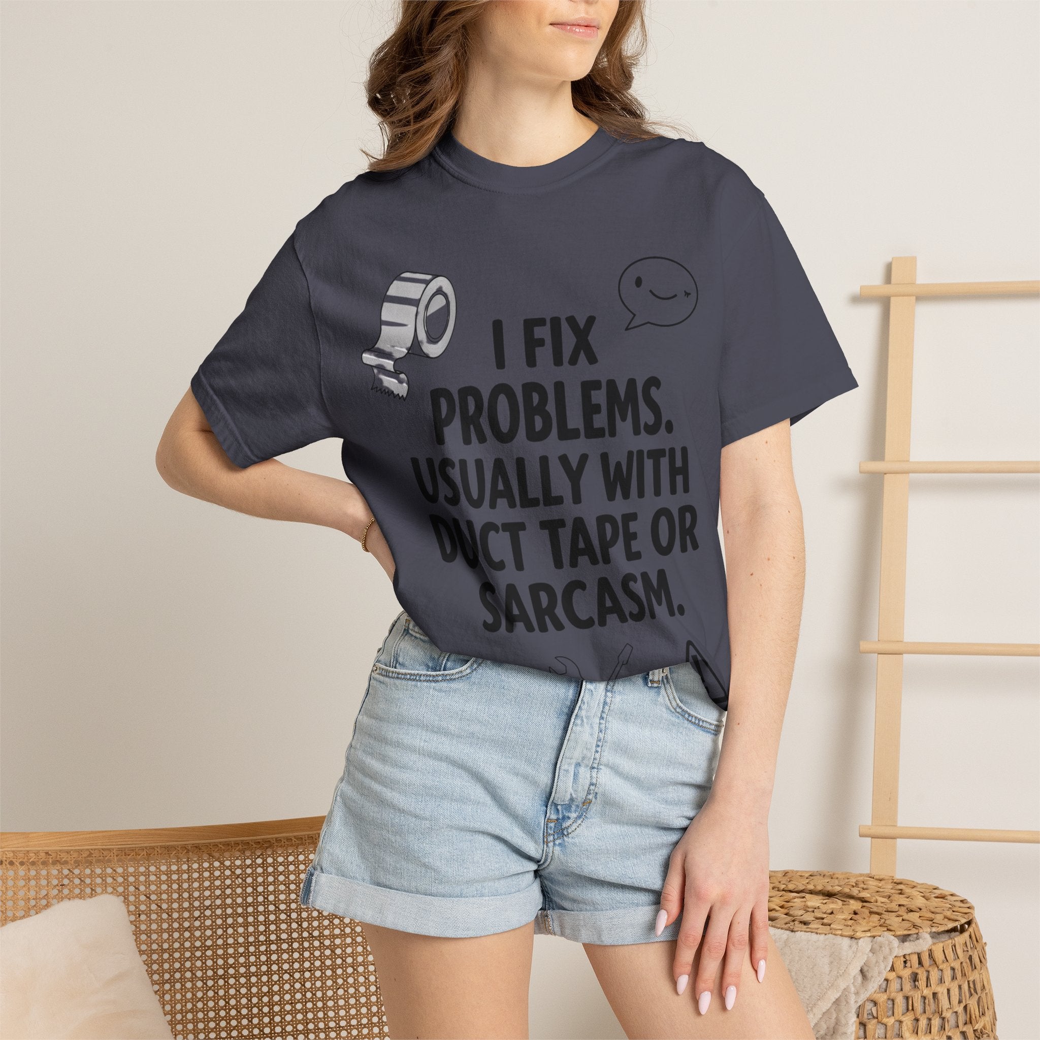“I Fix Problems. Usually With Duct Tape or Sarcasm.” Unisex Garment-Dyed T-shirt