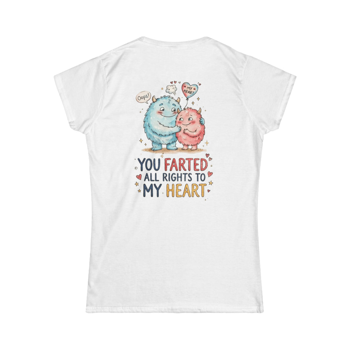 "You Farted All Rights To My Heart" Women's Tee