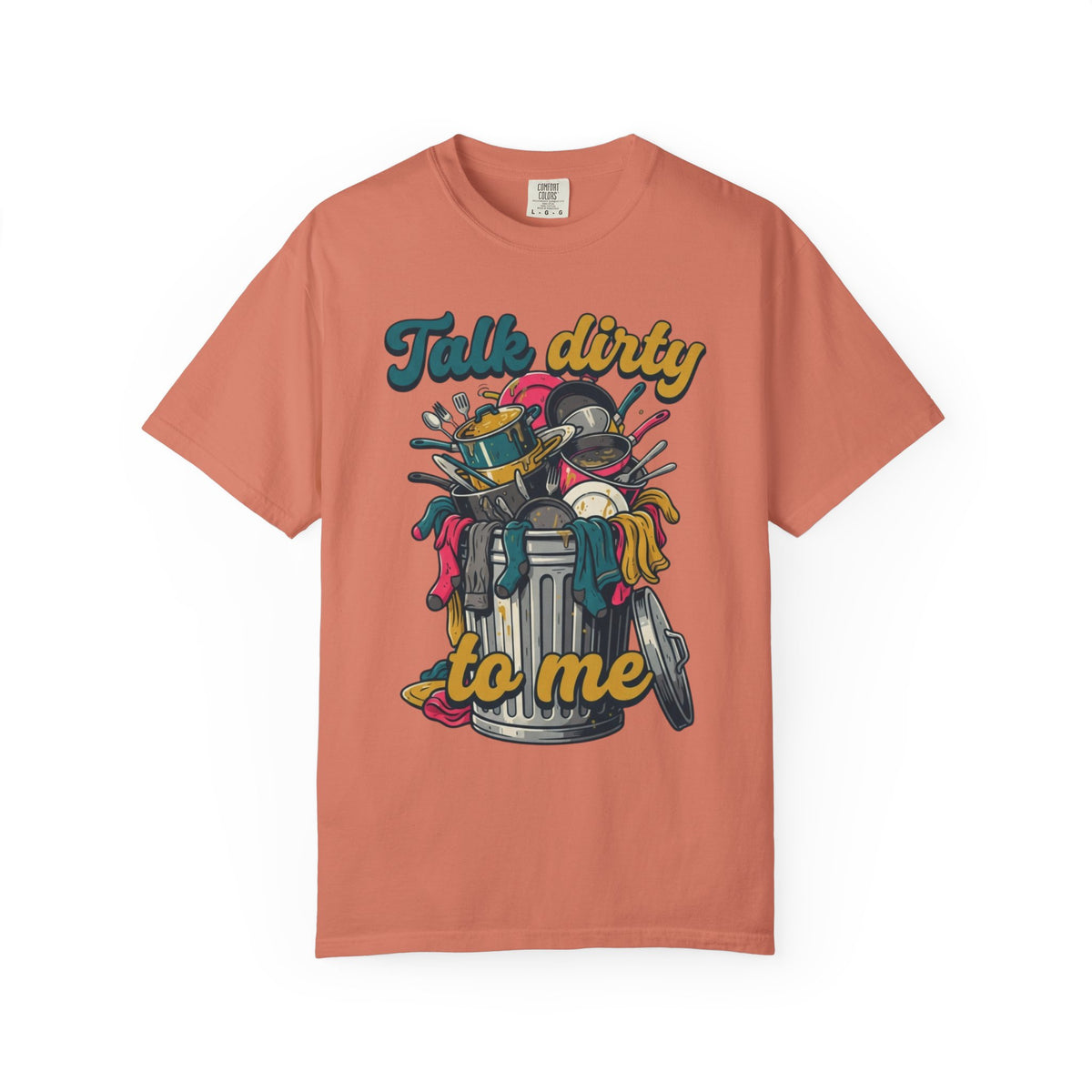 "Talk Dirty to Me" Unisex Garment-Dyed Tee