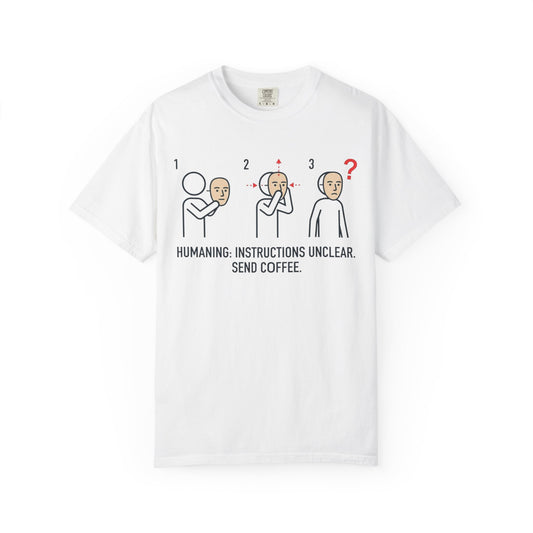 Color: White | Instructions Unclear Unisex Garment-Dyed Tee
