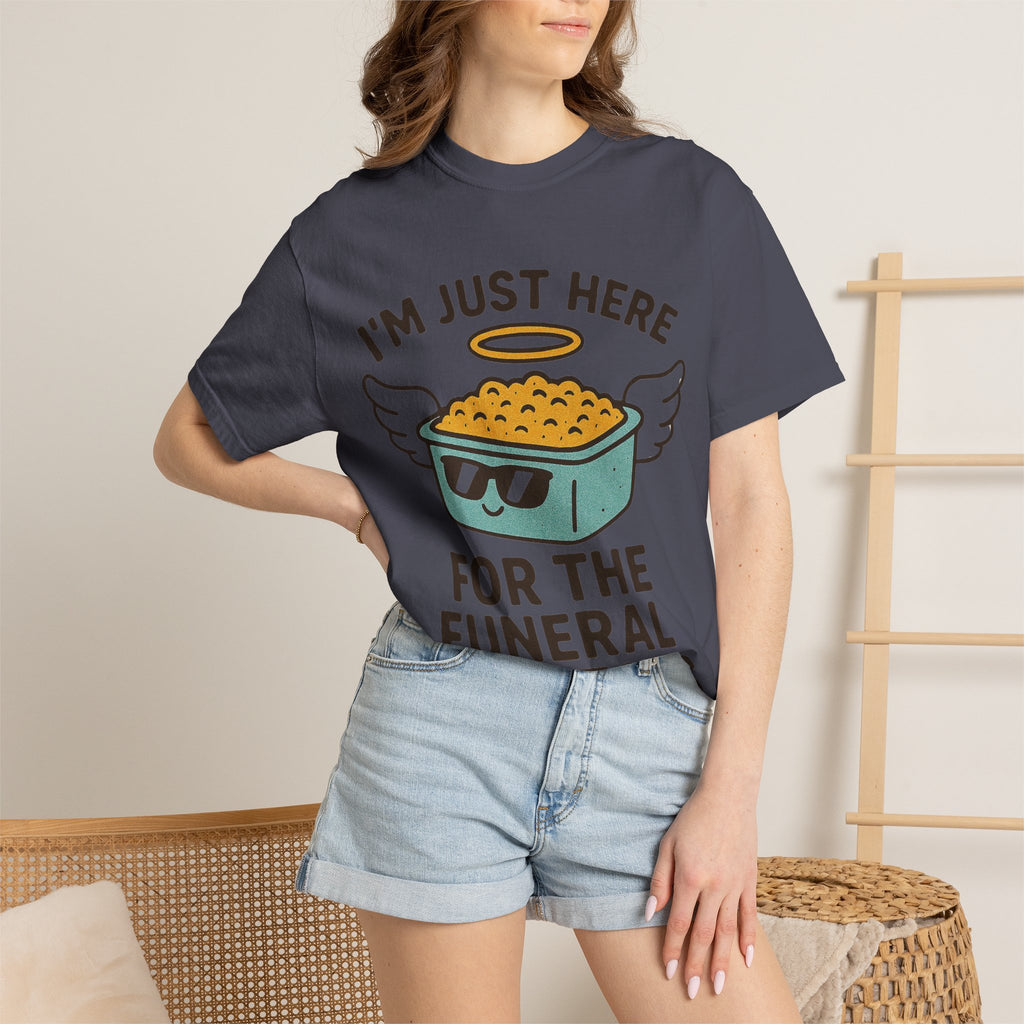 "I'm Just Here for the Funeral Potatoes"  Unisex Garment-Dyed T-shirt