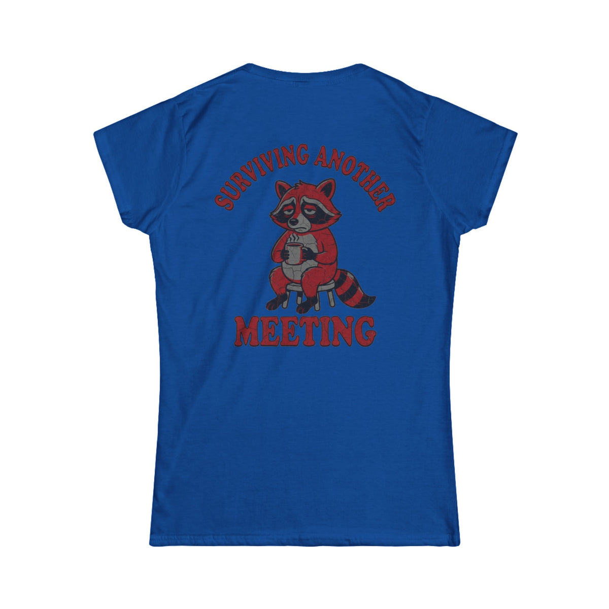 Color: Royal | Surviving Another Meeting Women's Tee