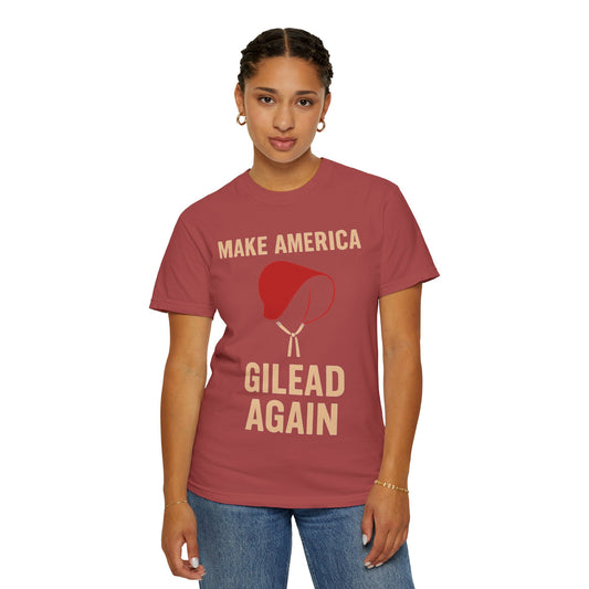 "Make America Gilead Again" Unisex Garment-Dyed T-shirt