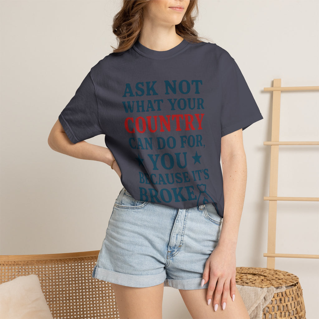 "Because It’s Broke" Unisex Garment-Dyed T-shirt